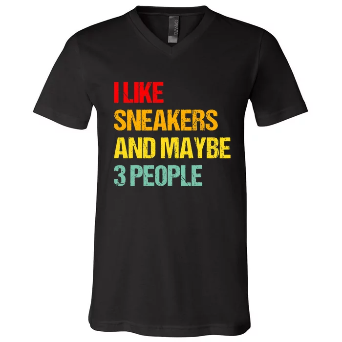 I Like Sneakers And Maybe 3 People V-Neck T-Shirt