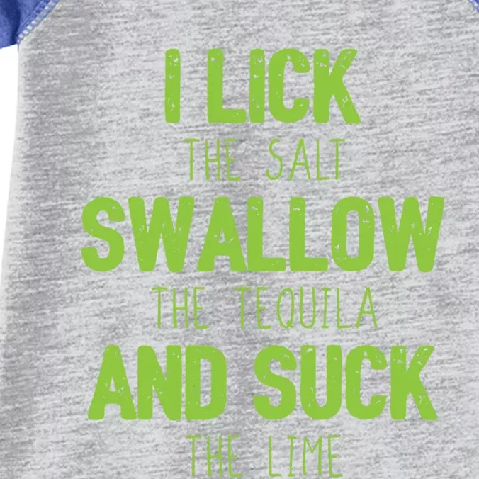 I Lick The Salt Swallow The Tequila And Suck The Lime Gift Infant Baby Jersey Bodysuit