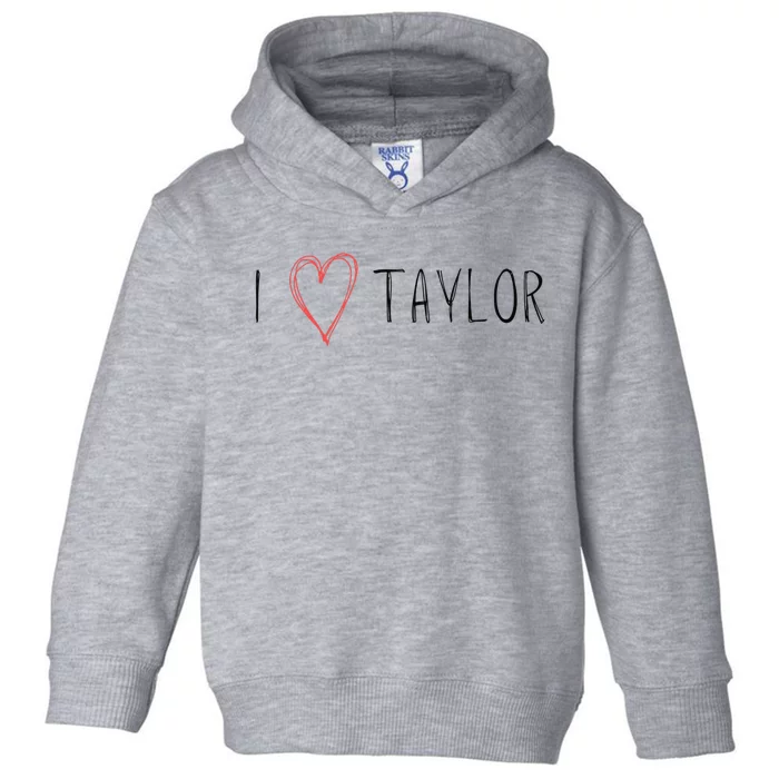 I love Taylor I heart Taylor First Name Toddler Hoodie