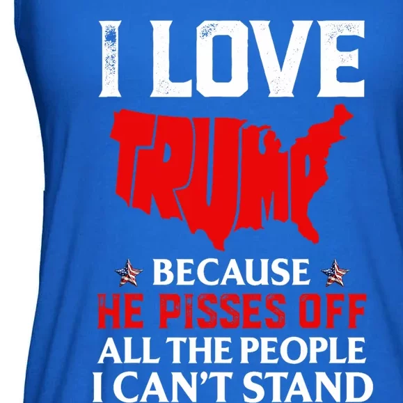 I Love Trump Because He Pisses Off The People I CanT Stand Ladies Essential Flowy Tank