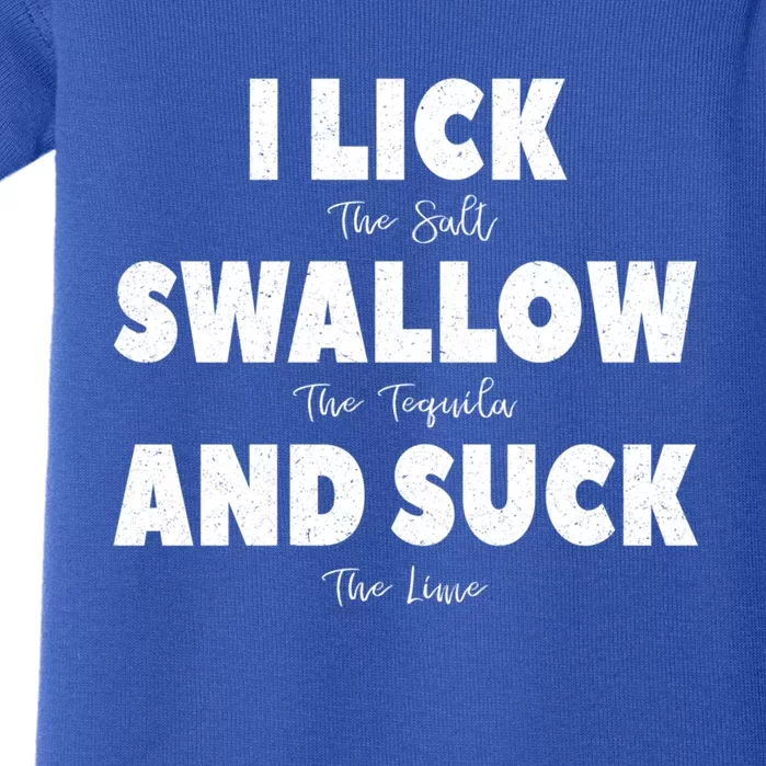 I Lick The Salt Swallow The Tequila And Suck The Lime Cool Gift Baby Bodysuit