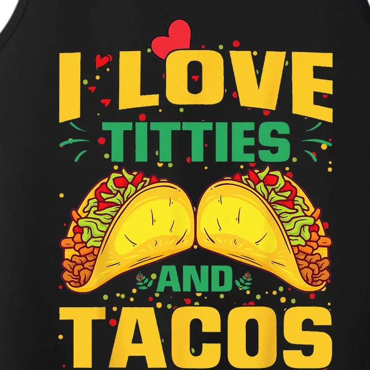 I Love Titties and Tacos Taco Lover Mexican Cinco De Mayo Performance Tank