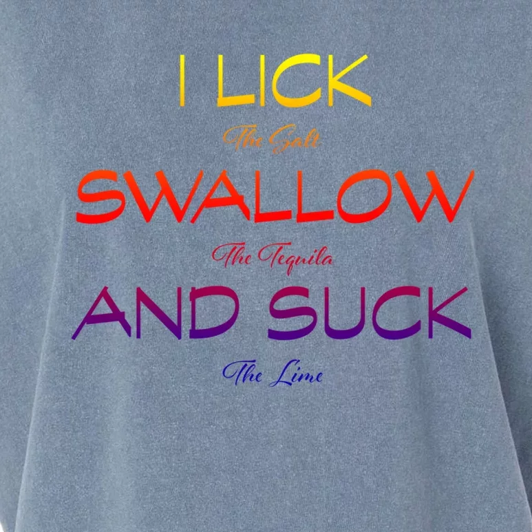 I Lick The Salt Swallow The Tequila And Suck The Lime Gift Garment-Dyed Women's Muscle Tee