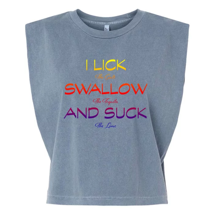 I Lick The Salt Swallow The Tequila And Suck The Lime Gift Garment-Dyed Women's Muscle Tee