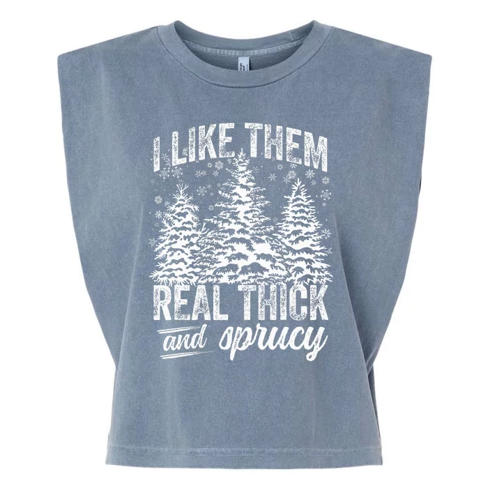 I Like Them Real Thick & Sprucey Funny Christmas Tree Garment-Dyed Women's Muscle Tee