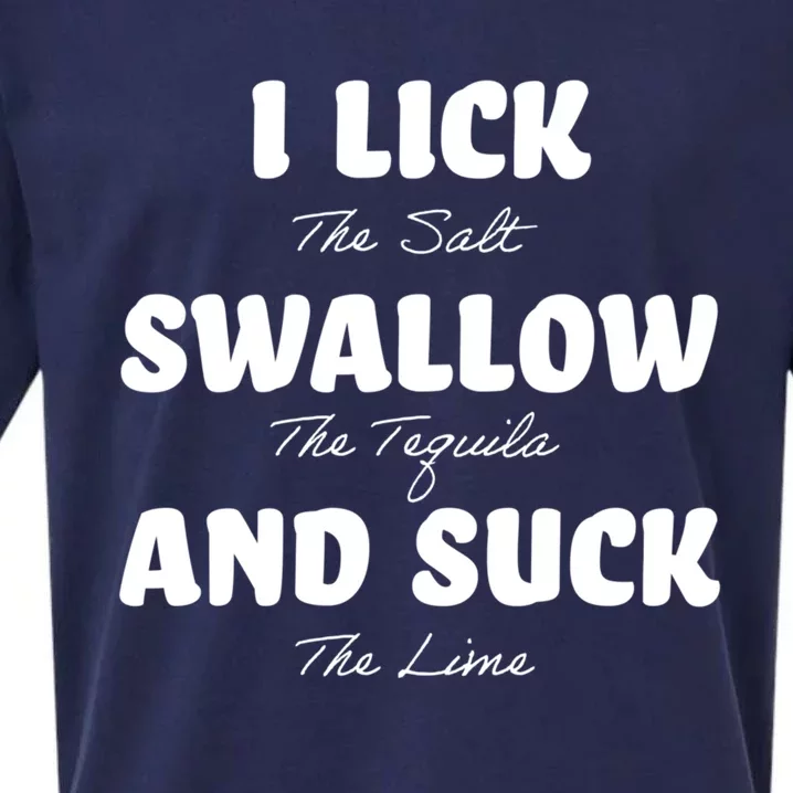 I Lick The Salt Swallow The Tequila And Suck The Lime Gift Sueded Cloud Jersey T-Shirt