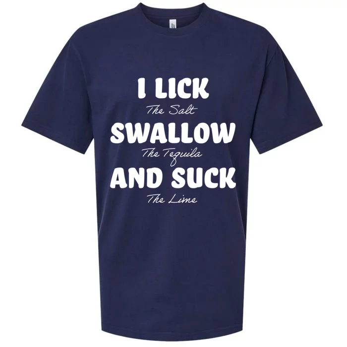 I Lick The Salt Swallow The Tequila And Suck The Lime Gift Sueded Cloud Jersey T-Shirt