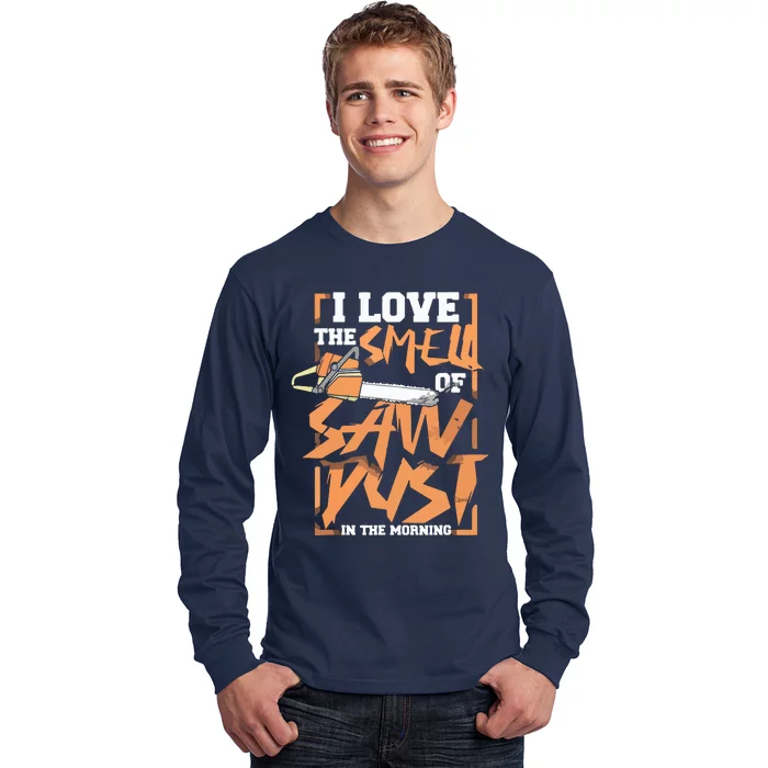 I Love The Smell Of Sawdust In The Morning Lumberjack Long Sleeve Shirt