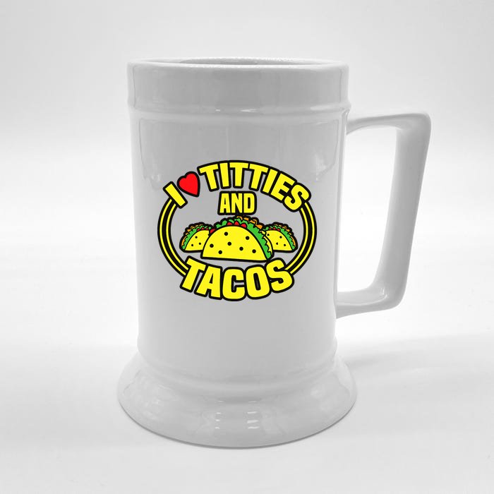 I Love Titties And Tacos Front & Back Beer Stein