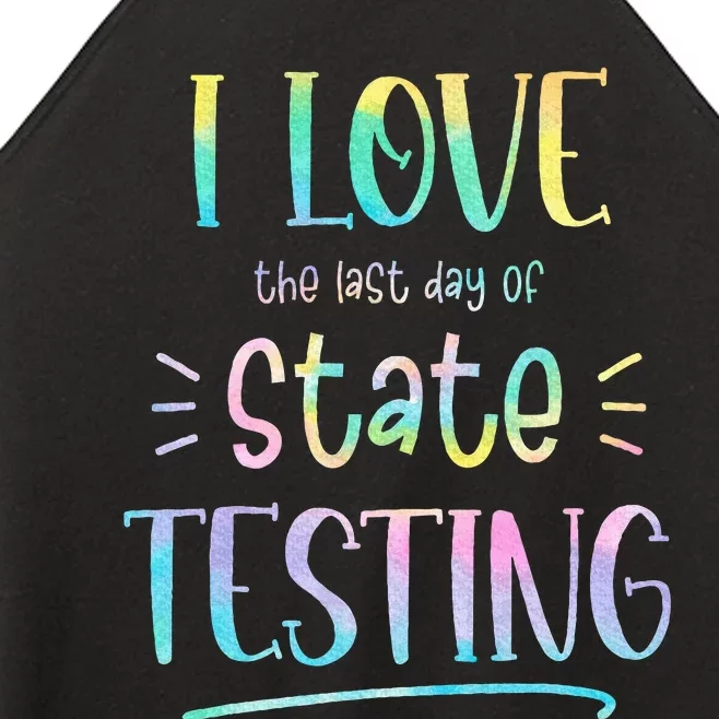 I Love (The Last Day Of) State Testing Women’s Perfect Tri Rocker Tank