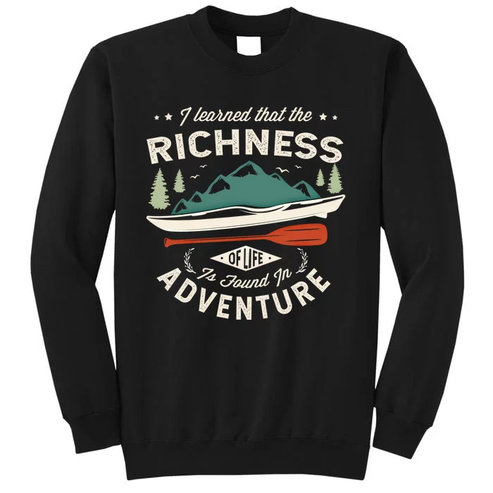 I Learned That The Richness Of Life Is Found Kayak Canoeing Great Gift Sweatshirt