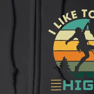 I Like To Get High Rock Climbing Full Zip Hoodie