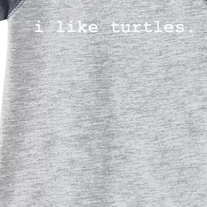 I Like Turtles Tortoises Funny Infant Baby Jersey Bodysuit