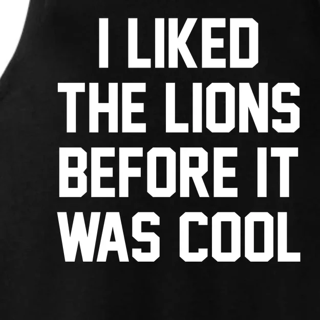 I Liked The Lions Before It Was Cool Funny Ladies Tri-Blend Wicking Tank