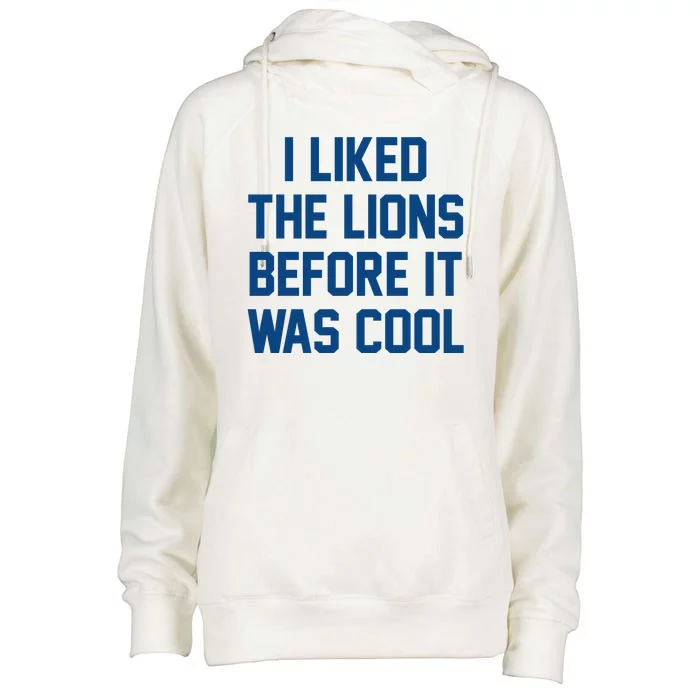 I Liked The Lions Before It Was Cool Funny Womens Funnel Neck Pullover Hood