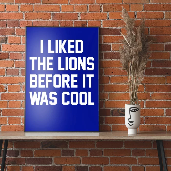 I Liked The Lions Before It Was Cool Funny Poster