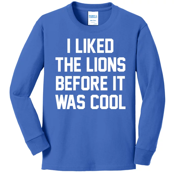 I Liked The Lions Before It Was Cool Funny Kids Long Sleeve Shirt