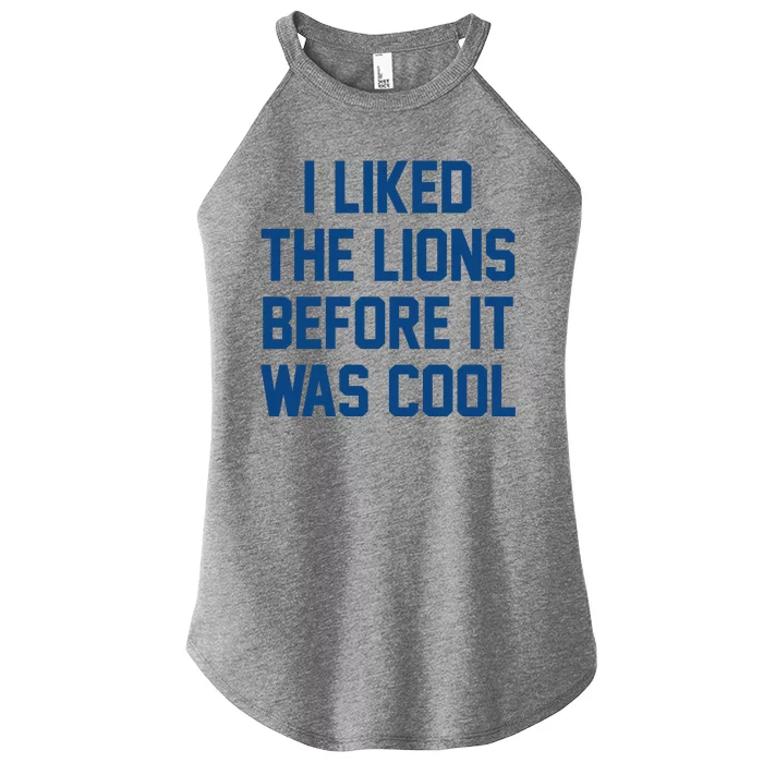 I Liked The Lions Before It Was Cool Funny Women’s Perfect Tri Rocker Tank