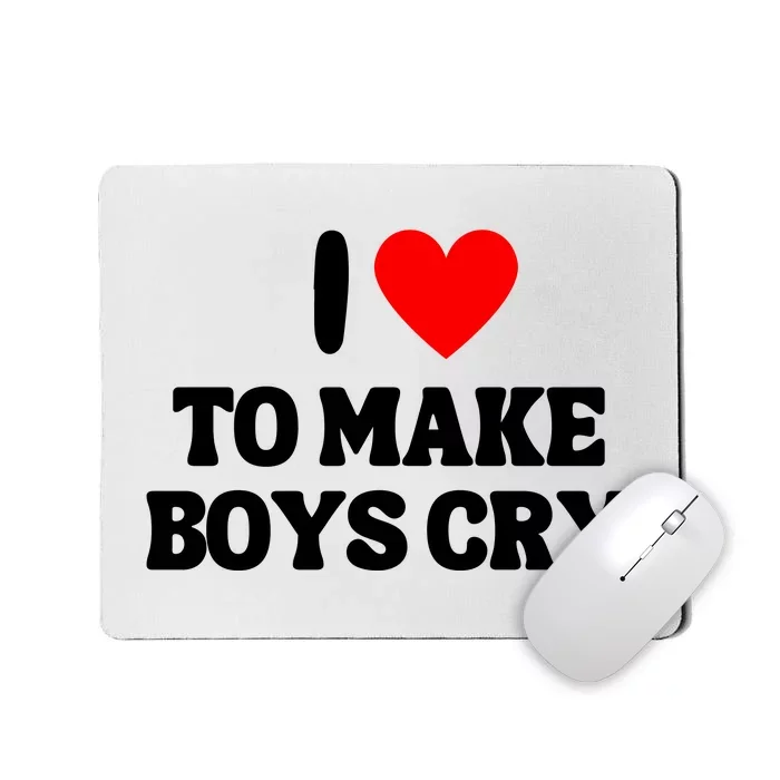 I Love To Make Boys Cry Red Heart Love Girls Mousepad