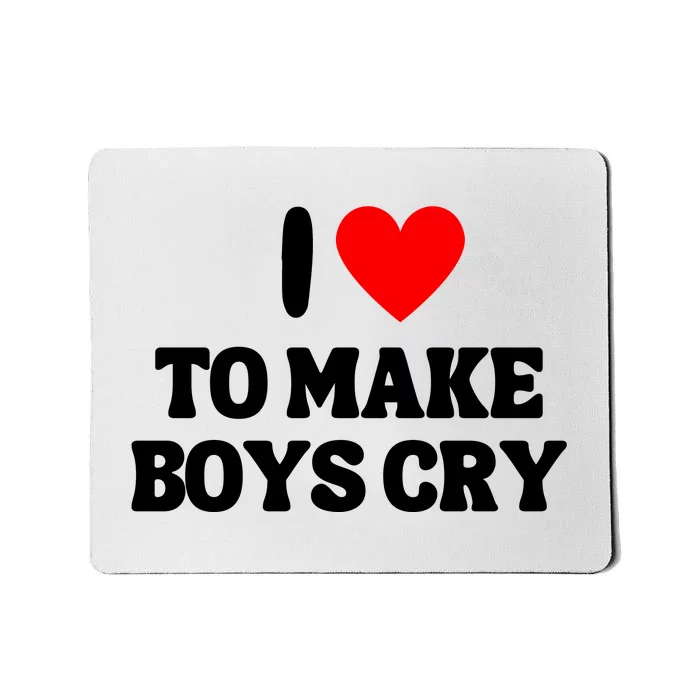 I Love To Make Boys Cry Red Heart Love Girls Mousepad