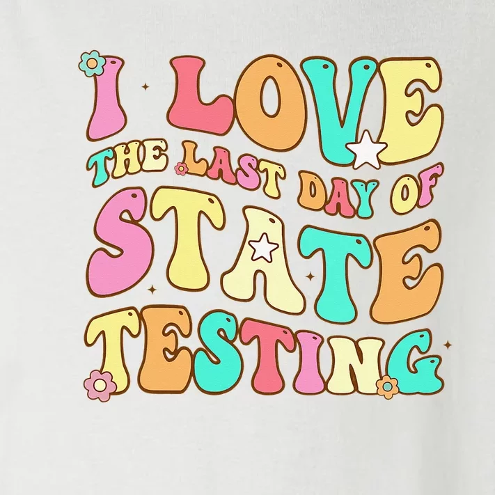 I Love (the last day of) State Testing Funny Teacher Toddler Long Sleeve Shirt