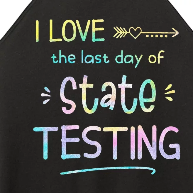 I Love (the last day of) State Testing Funny Teacher Women’s Perfect Tri Rocker Tank