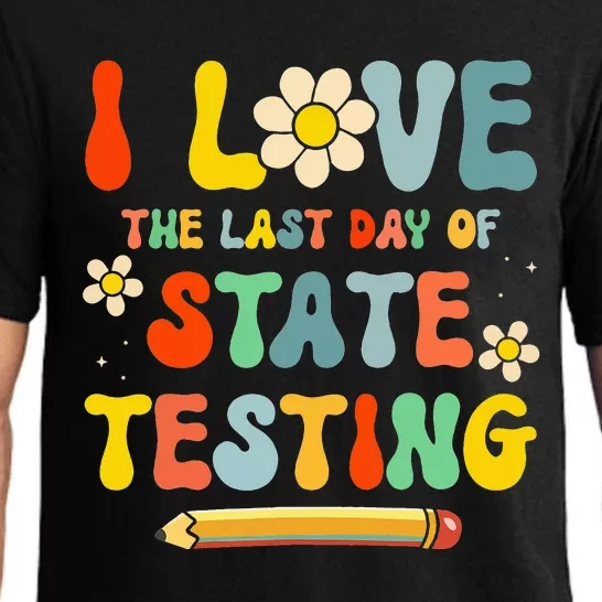 I Love (the last day of) State Testing Funny Teacher Pajama Set