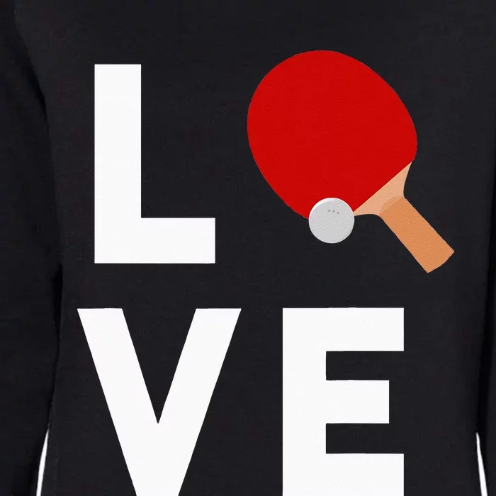 I Love Table Tennis Cute Funny Ping Pong Womens California Wash Sweatshirt