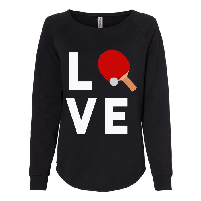 I Love Table Tennis Cute Funny Ping Pong Womens California Wash Sweatshirt