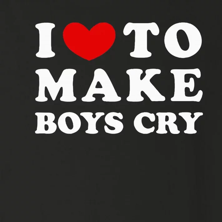 I Love To Make Boy Cry I Like To Make Boy Cry Toddler Long Sleeve Shirt