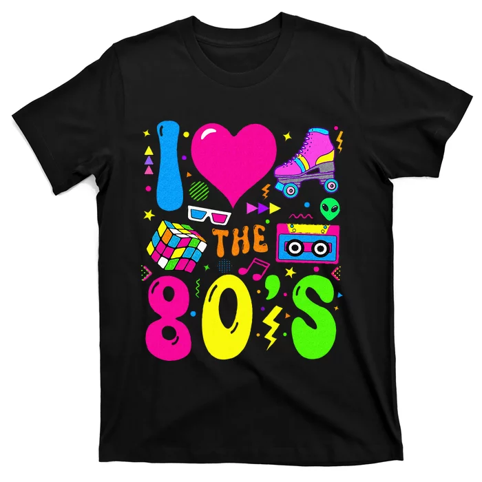 I Love The 80S Party 1980s Themed Costume 80s T-Shirt