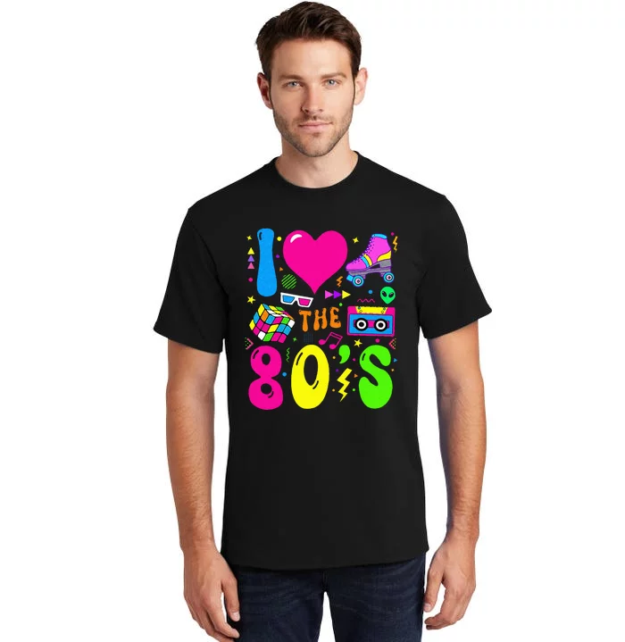 I Love The 80S Party 1980s Themed Costume 80s Tall T-Shirt