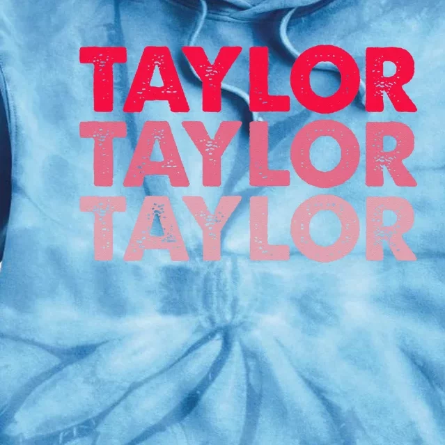 I Love Taylor First Name Taylor Tie Dye Hoodie