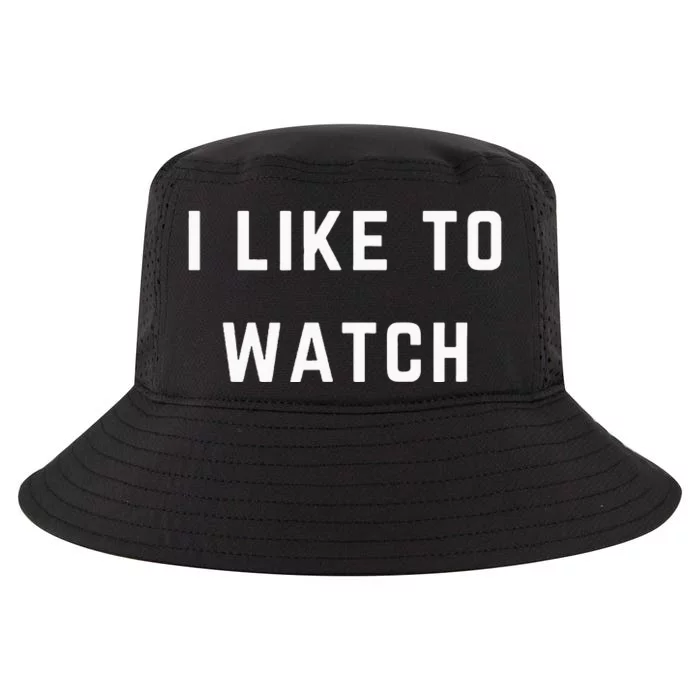 I Like To Watch Cool Comfort Performance Bucket Hat