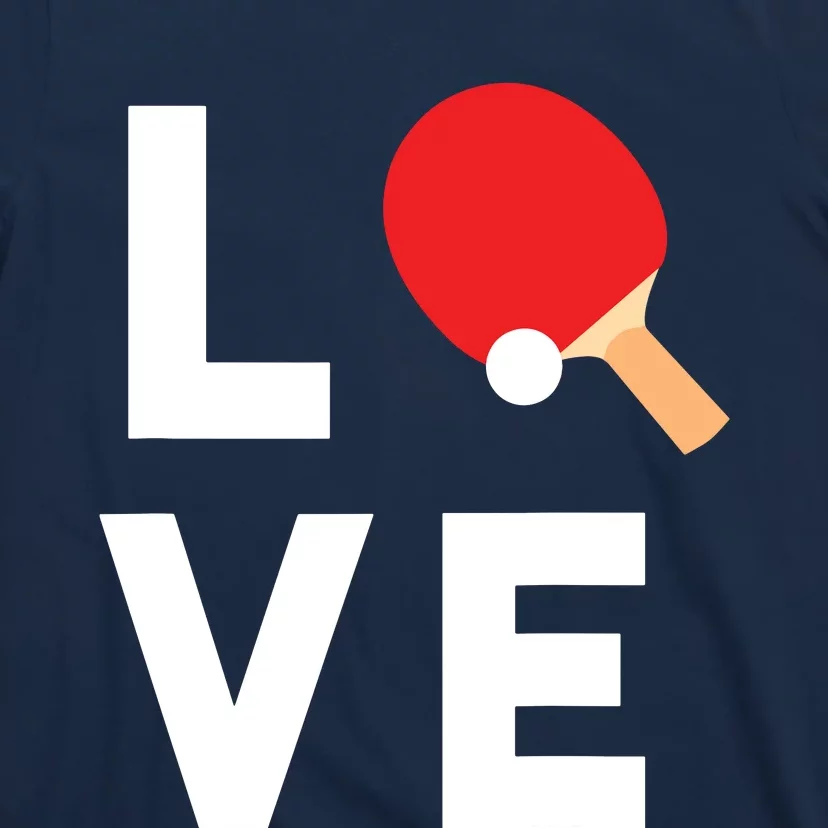 I Love Table Tennis Shirts Cute Funny Ping Pong Gift Idea T-Shirt