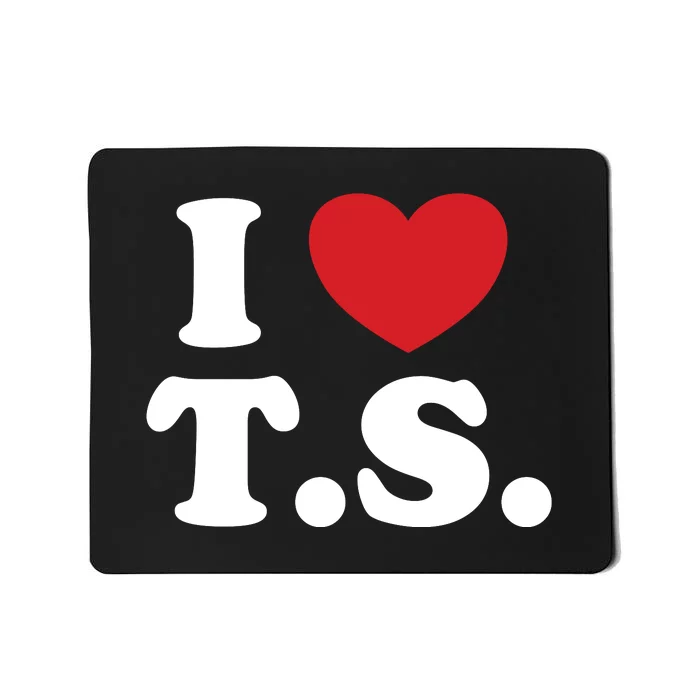 I Love T.S. I Heart T.s. Mousepad