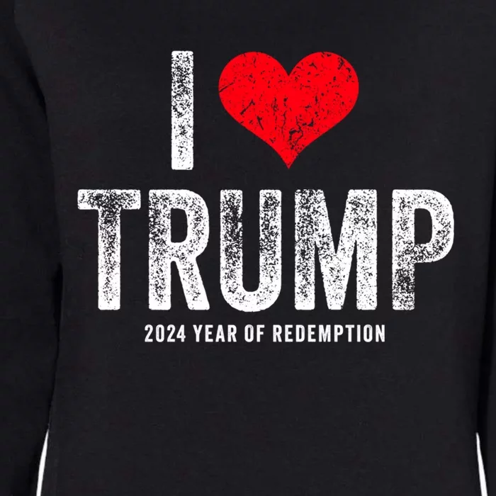 I Love Trump 2024 Year Of Redemption Gift Womens California Wash Sweatshirt