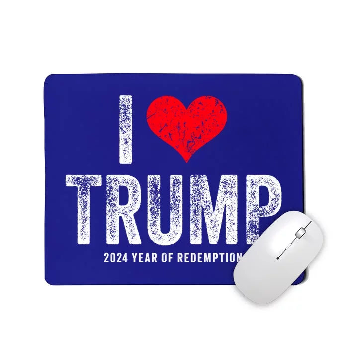 I Love Trump 2024 Year Of Redemption Gift Mousepad