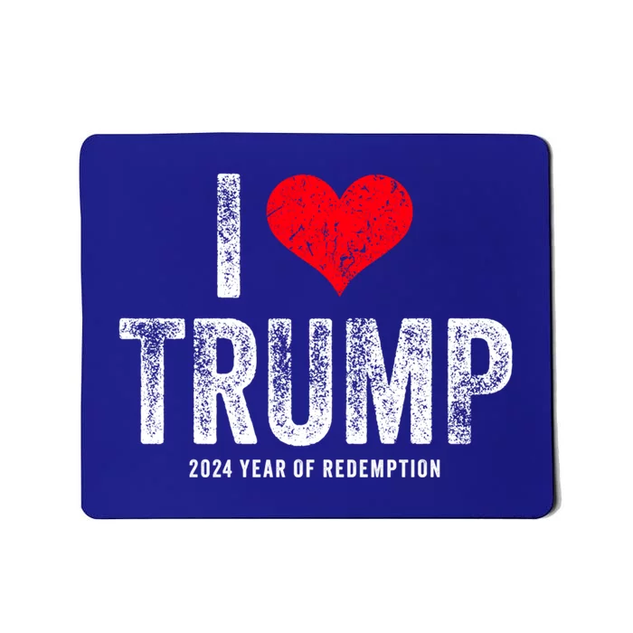 I Love Trump 2024 Year Of Redemption Gift Mousepad