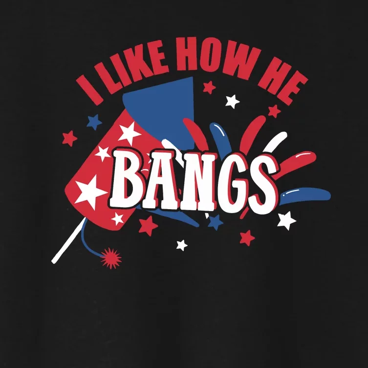 I Like The Way He Bangs Patriotic 4th Of July Matching With Him Women's Crop Top Tee