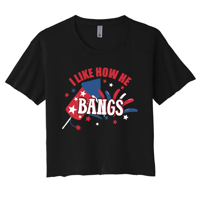 I Like The Way He Bangs Patriotic 4th Of July Matching With Him Women's Crop Top Tee