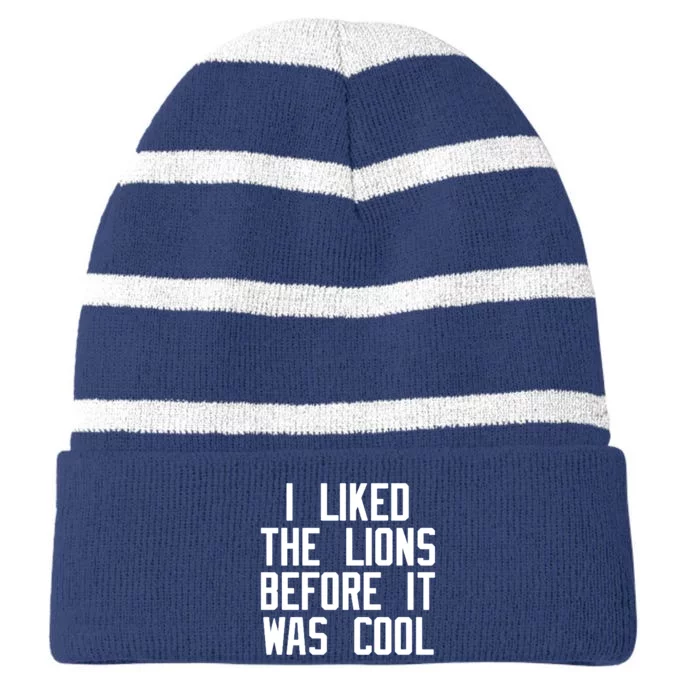 I Liked The Lions Before It Was Cool Striped Beanie with Solid Band