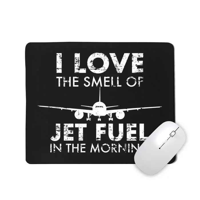 I Love The Smell Of Jet Fuel In The Morning Rc Pilot Gift Mousepad