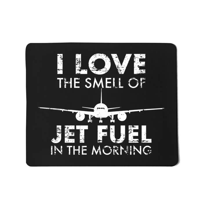 I Love The Smell Of Jet Fuel In The Morning Rc Pilot Gift Mousepad