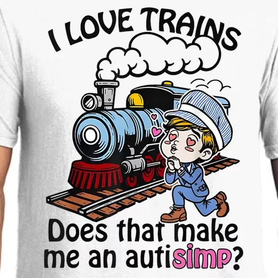 I Love Trains Does That Make Me An Autism Pajama Set