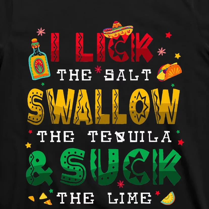 I Lick The Salt Swallow The Tequila Funny Cinco De Mayo 2024 T-Shirt