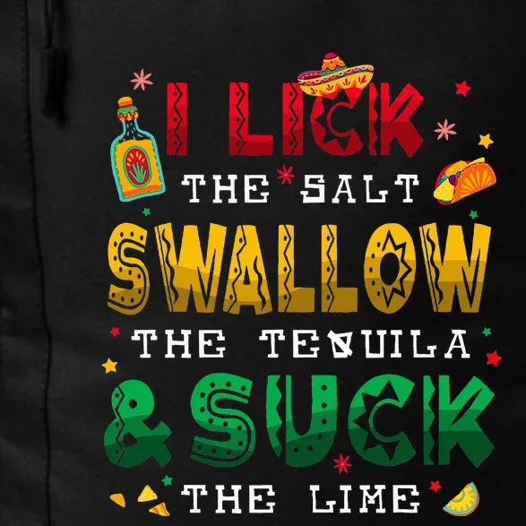 I Lick The Salt Swallow The Tequila Funny Cinco De Mayo 2024 Daily Commute Backpack