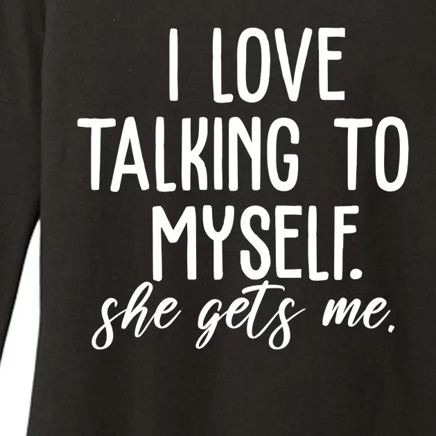 I Love Talking To Myself She Gets Me Funny Womens CVC Long Sleeve Shirt