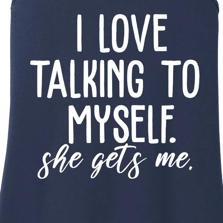 I Love Talking To Myself She Gets Me Funny Ladies Essential Tank