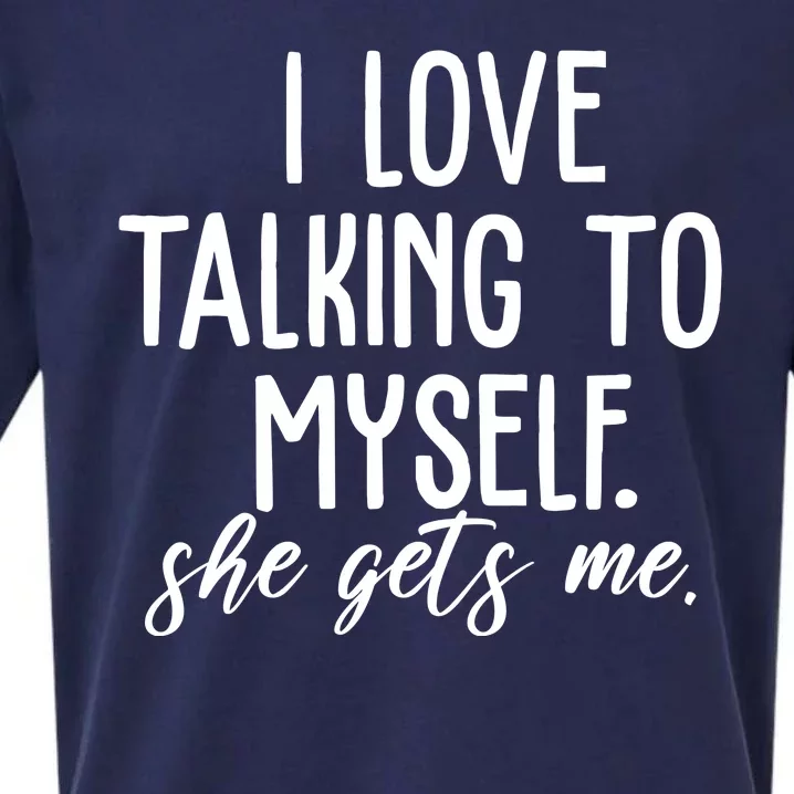 I Love Talking To Myself She Gets Me Funny Sueded Cloud Jersey T-Shirt